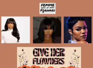 FEMME IT FORWARD Second Annual “Give Her FlowHers Awards Gala”; Brandy, SZA & Teyana Taylor to be awarded