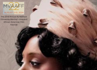 Martha’s Vineyard Set To Host 22nd Annual Run&Shoot Filmworks African-American Film Festival August 2nd -10th